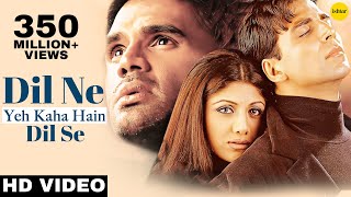 Dil Ne Yeh Kaha Hain Dil Se - HD VIDEO SONG | Akshay, Suniel & Shilpa | Dhadkan | #HindiRomanticSong