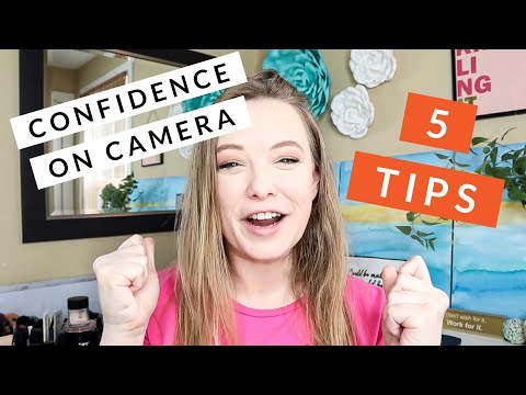 5 Tips to Be More Confident on Camera