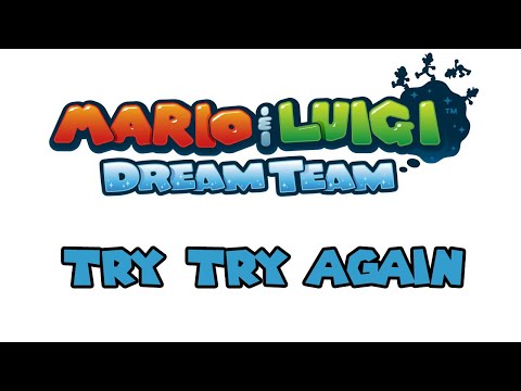 Mario & Luigi Dream Team - Try, Try Again OST HD