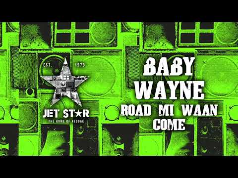 Baby Wayne - Road Mi Waan Come (Official Audio) | Jet Star Music