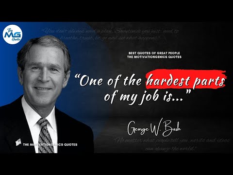 Top 20 George W. Bush - Life Changing Quotes | TMGQ #16