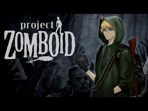 【PROJECT ZOMBOID】TAKING THE WORLD BACK【NIJISANJI EN | Yu Q. Wilson】