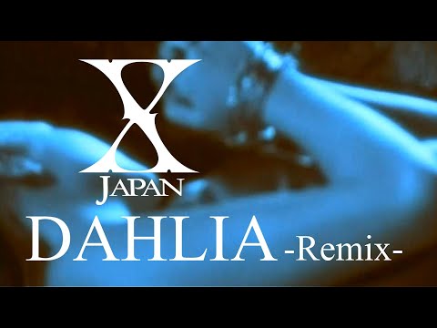 X Japan - DAHLIA 【Remix】歌詞付き