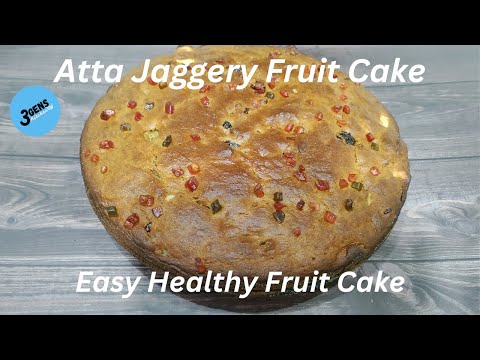 ATTA JAGGERY FRUIT CAKE || EASY HEALTHY FRUIT CAKE || EGGLESS FRUIT CAKE RECIPE || 3Gens Kitchen