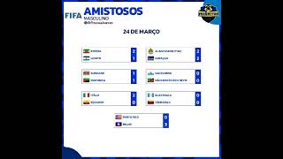 Amistosos entre Seleções nesta Data-FIFA. Jogos de 24 e 25/03 (domingo e segunda).  #shortsfutebol