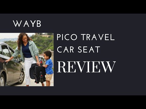 WAYB Pico Review: The Ultimate Travel Car Seat  | DestinationBabyKids.com