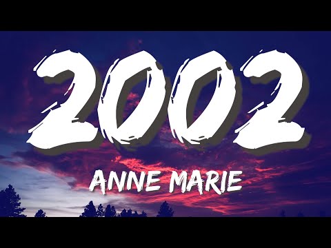 Anne-Marie - 2002 [Lyrics]