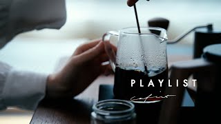 【Playlist】朝の習慣、コーヒータイムの時に。Morning habit, at coffee time.