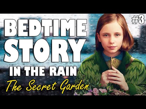 The Secret Garden Audiobook (Part 3) with Rain Sounds | ASMR Bedtime Story for sleep