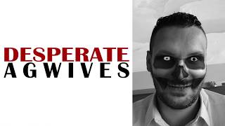 DESPERATE AGWIVES