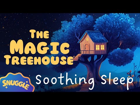 The SWEETEST RAINY Bedtime Story 🌳The Magic Treehouse 🏡 Soothing Sleep Storytelling