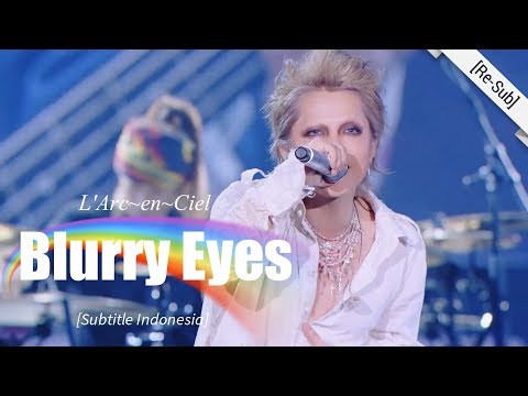 [Re-Sub] L'Arc~en~Ciel - Blurry Eyes | 25th L'Anniversary LIVE