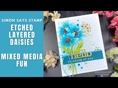 Etched Layered Daisies Take 8 | Simon Says Stamp