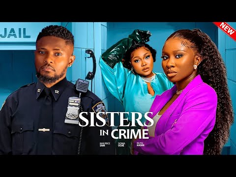 SISTER'S IN CRIME- FEATURING, RUTH KADIRI, MAURICE SAM, SONIA UCHE