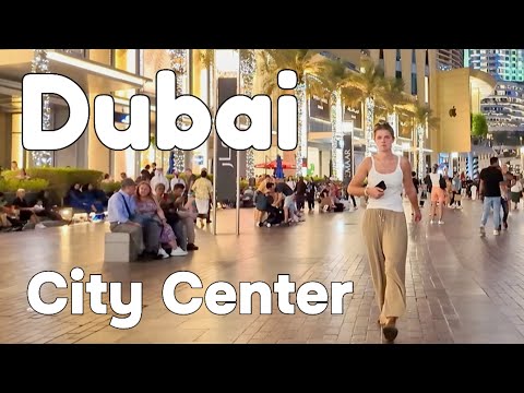 Dubai 🇦🇪 City Center, Downtown Dubai [4K] Evening Walking Tour