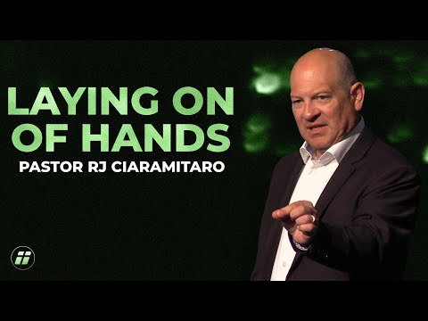 Laying On Of Hands | Pastor RJ Ciaramitaro | WCF