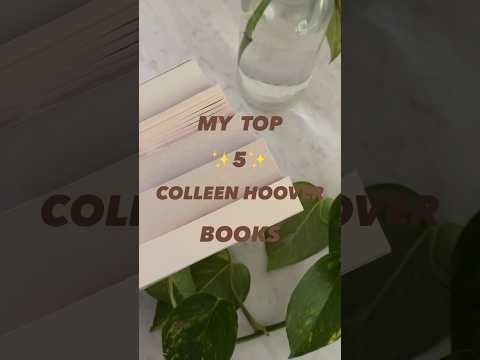 My Top 5 Colleen hoover books