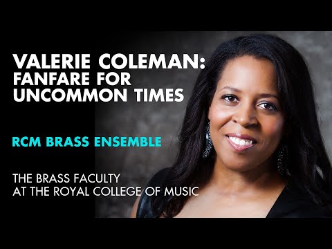 RCM Brass Ensemble: Valerie Coleman's Fanfare for Uncommon Times