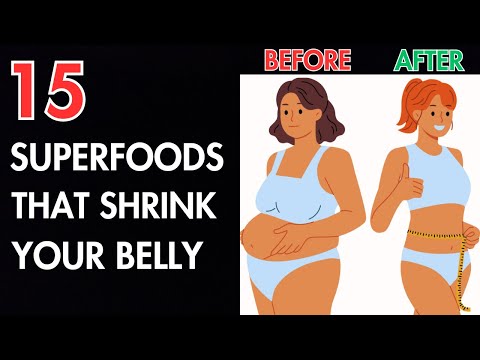 15 Superfoods to Shrink Your Belly: The Ultimate Guide!