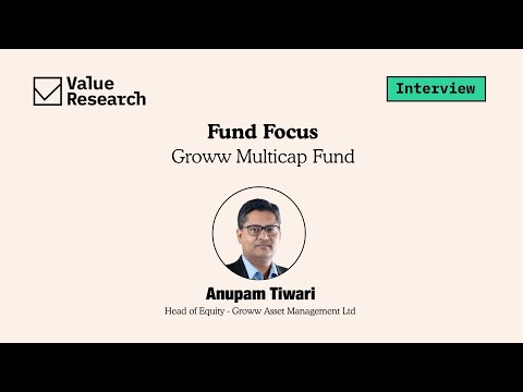 Anupam Tiwari decodes Groww Multicap Fund NFO – Who Should Invest? | Exclusive Interview