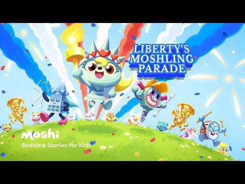 Bedtime Stories for Kids – Liberty's Moshling Parade | Moshi Kids