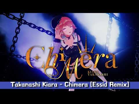 Takanashi Kiara - Chimera [Essid Remix] #holo_remix