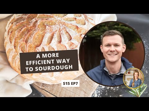 S15 E7: A More Efficient Way to Sourdough