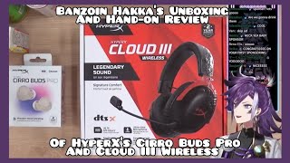 Hakka Got To Review HyperX's Cloud III/Cirro Buds Pro On Stream/The Start of Tengu Tech Tips?