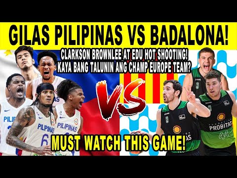 GILAS PILIPINAS vs BADALONA - Clarkson Brownlee at Edu Perfect Combination! FIBA Qualifiers 2k