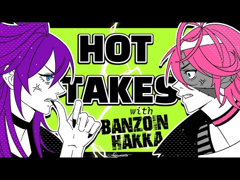 THINGS ARE GONNA GET HEATED! w/ @BanzoinHakka 【Viewer Hot Takes】