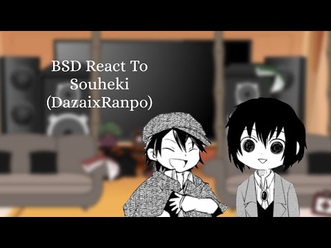 "BSD react to Souheki"//bungo stray dogs (BSD)//Souheki angst/fluff//ADA and PM