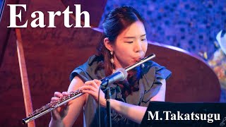 【Flute】EARTH / M.Takatsugu ～ アース / 村松崇継【フルート】