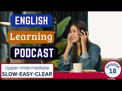 English Learning Podcast Conversation 🎙️ Episode 18  Elementary | Easy Podcast For Learning English