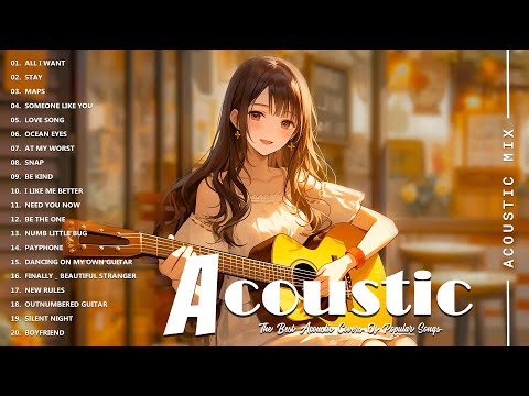 Acoustic Covers of Pop Songs - Chill Acoustic Love Songs Playlist - Acoustic Covers of Popular Songs