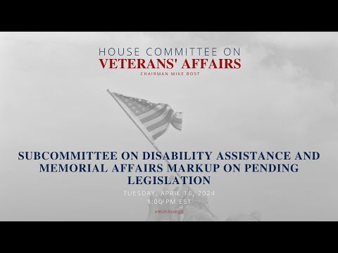 Subcommittee on Disability Assistance and Memorial Affairs Markup on Pending Legislation