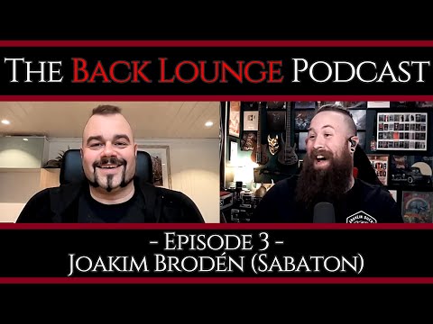 Joakim Brodén (Sabaton) - The Back Lounge Podcast: Ep 3