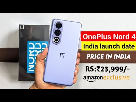 OnePlus Nord 4 5G India Launch date | OnePlus Nord 4 Price in India | OnePlus Nord 4 5G Unboxing