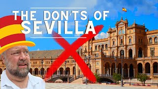 The Don'ts of Visiting Sevilla, Spain