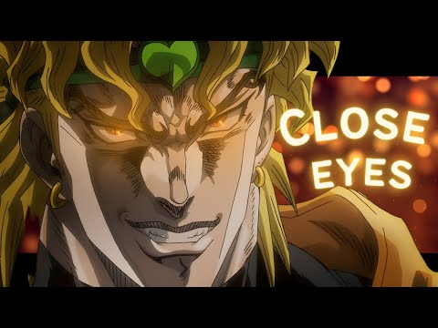 Dio Brando - Close Eyes || Jojo's Bizarre Adventure [EDIT/AMV]