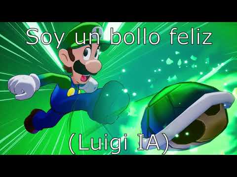 Soy un bollo feliz (Luigi (actual) IA)