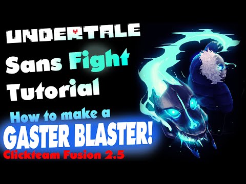 How to make a Gaster Blaster!!! Make your own Undertale Sans fight! (Clickteam Fusion 2.5)