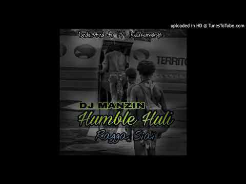 Humble Huli - Ragga Siai ft. DJ Manzin (Dedicated to PNG's PM)