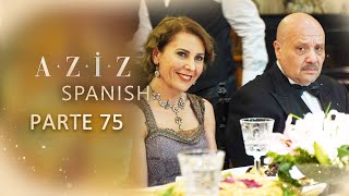 Aziz Spanish | Parte 75