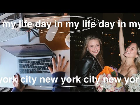 a day in my life in NYC in my 20s -- work & play