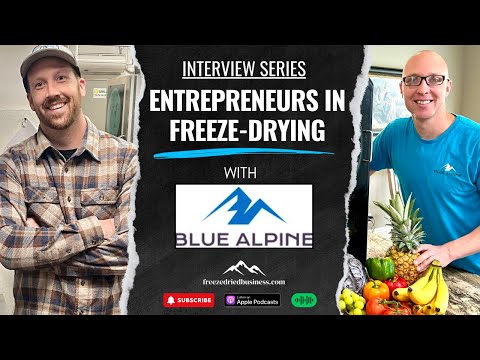 Blue Alpine Freeze Dryers - An Inside Look with Blue Alpine's Co-Founder