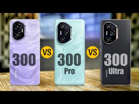 Honor 300 Vs Honor 300 Pro Vs Honor 300 Ultra