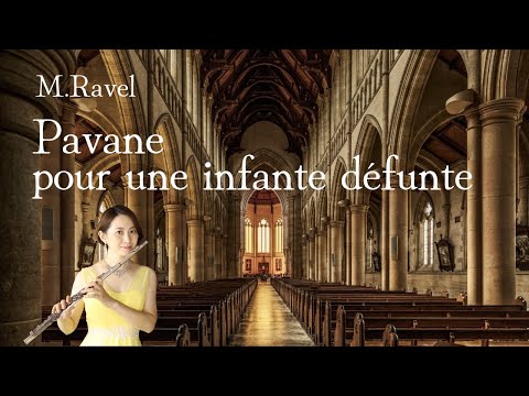 【歌うフルート】ラヴェル/亡き王女のためのパヴァーヌ　M.Ravel/Pavane pour une infante défunte