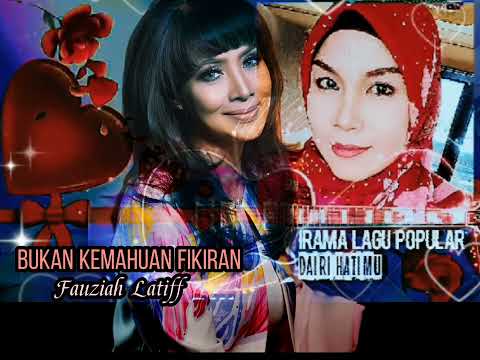 Bukan Kemahuan Fikiran (Fauziah Latiff)Lirik Video @diarihatimu967Channel