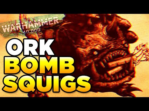 40K - ORK BOMB SQUIGS - The Indiscriminate Carnage of ORKS | Warhammer 40,000 Loregear