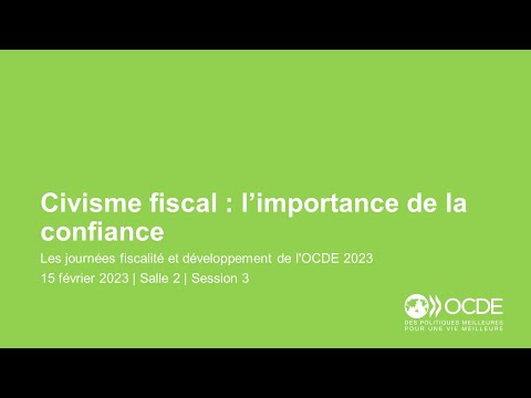 Journées fiscalité et développement de l'OCDE 2023 (Jour 1 Salle 2 Session 3) : Civisme fiscal